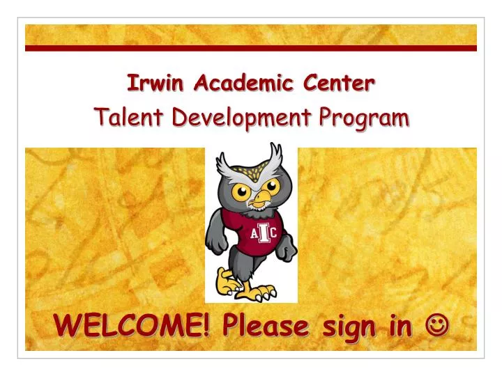 irwin academic center talent development program welcome please sign in