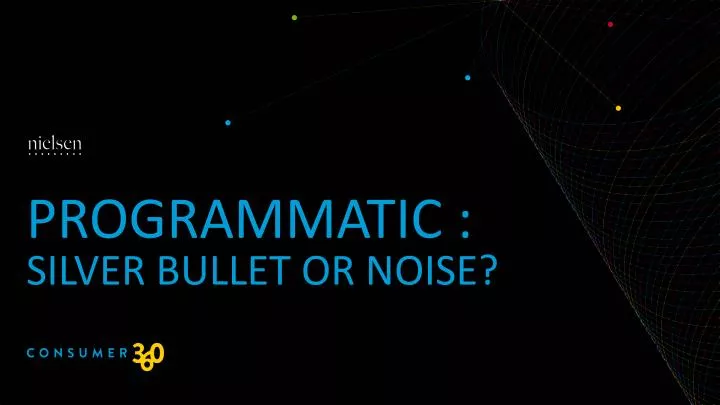 programmatic silver bullet or noise