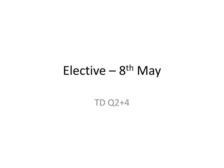 elective 8 th may