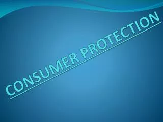 CONSUMER PROTECTION