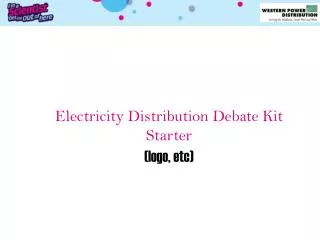 Electricity Distribution Debate Kit Starter (logo, etc )