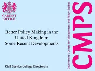Better Policy Making in the United Kingdom: Some Recent Developments