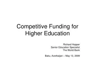 Competitive Funding for Higher Education