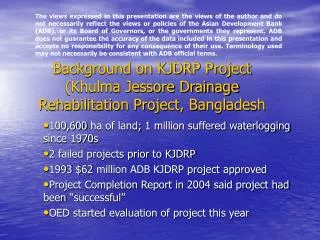 Background on KJDRP Project (Khulma Jessore Drainage Rehabilitation Project, Bangladesh