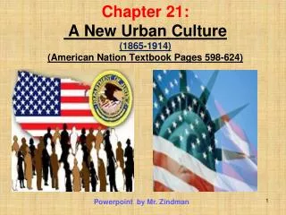 Chapter 21: A New Urban Culture (1865-1914) (American Nation Textbook Pages 598-624)