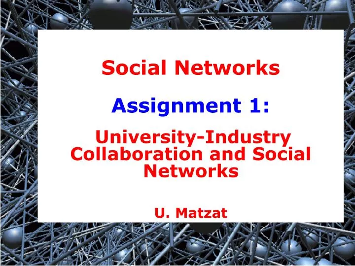 social networks assignment 1 university industry collaboration and social networks u matzat