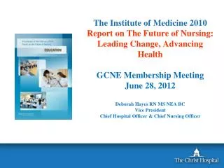 The Institute of Medicine 2010 Report on The Future of Nursing: Leading Change, Advancing Health