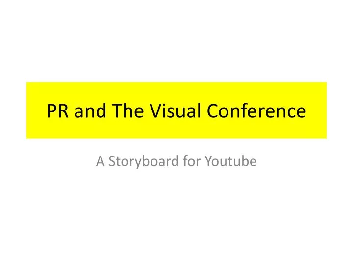 pr and the visual conference