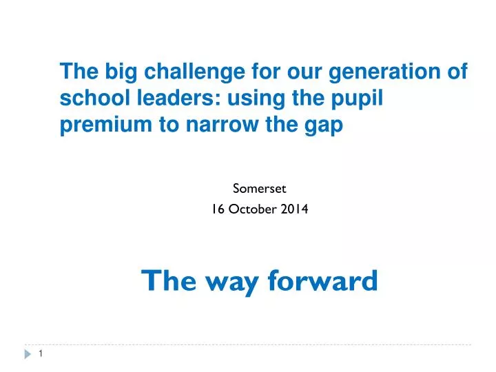 the big challenge for our generation of school leaders using the pupil p remium to narrow the gap