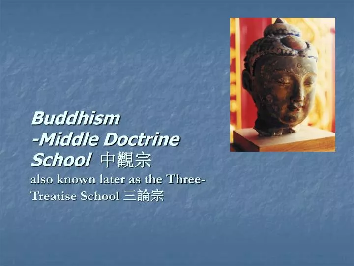 buddhism middle doctrine school also known later as the three treatise school