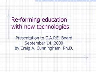 Re-forming education with new technologies