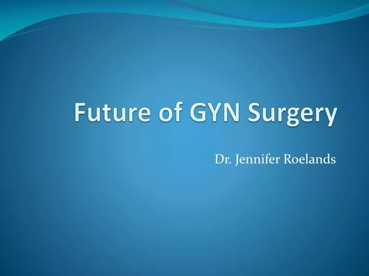 future of gyn surgery