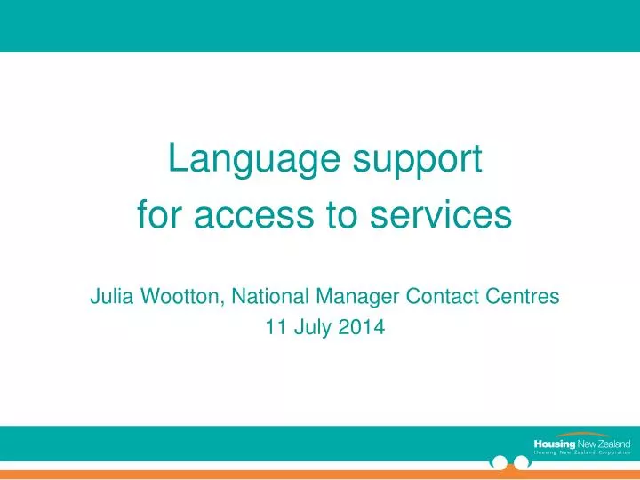 language support for access to services julia wootton national manager contact centres 11 july 2014