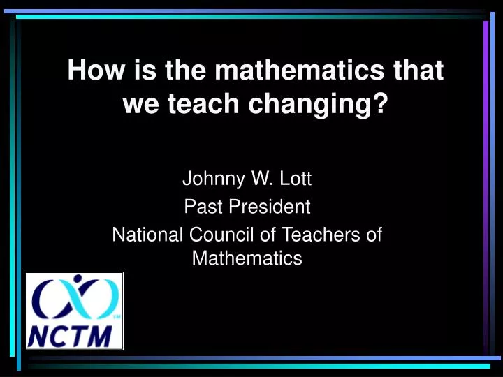 how is the mathematics that we teach changing