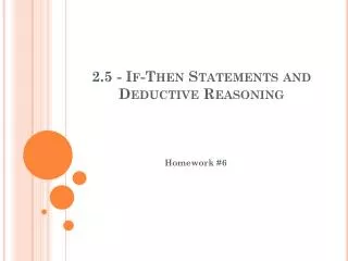 2.5 - If-Then Statements and Deductive Reasoning
