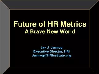 Future of HR Metrics A Brave New World