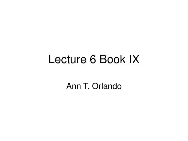 lecture 6 book ix