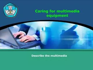 Caring for multimedia equipment