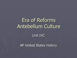 Era of Reforms Antebellum Culture
