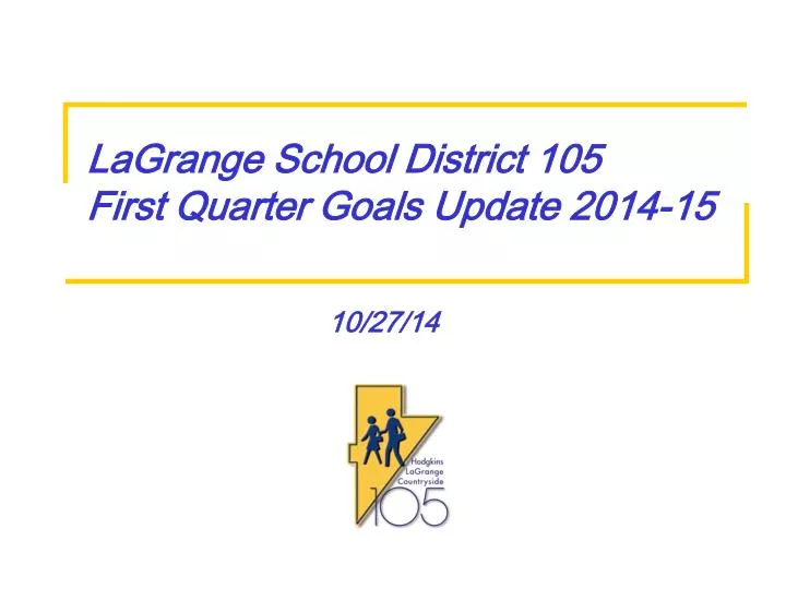 lagrange school district 105 first quarter goals update 2014 15