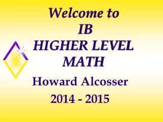Welcome to IB HIGHER LEVEL MATH