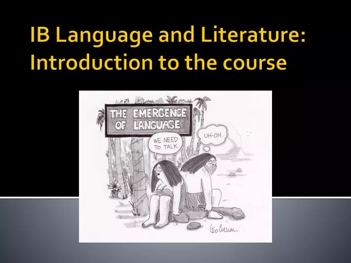 ib language and literature introduction to the course