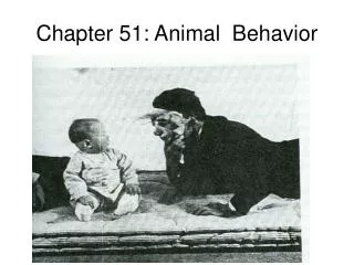 Chapter 51: Animal Behavior