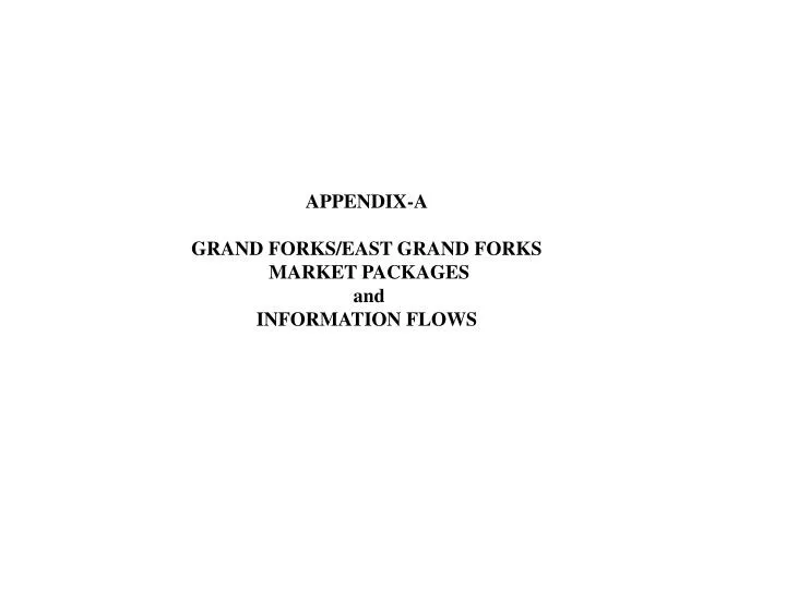 appendix a grand forks east grand forks market packages and information flows