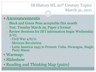 IB History HL 20 th Century Topics March 31, 2011