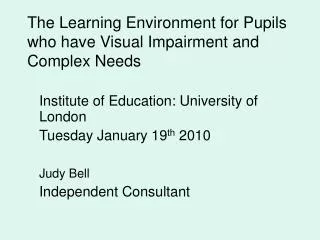 The Learning Environment for Pupils who have Visual Impairment and Complex Needs