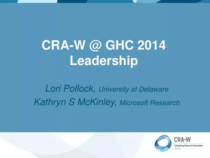 cra w @ ghc 2014 leadership