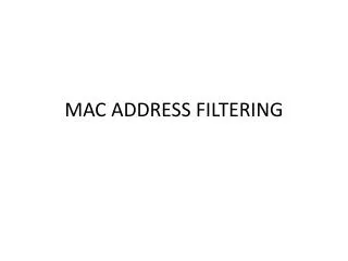 MAC ADDRESS FILTERING