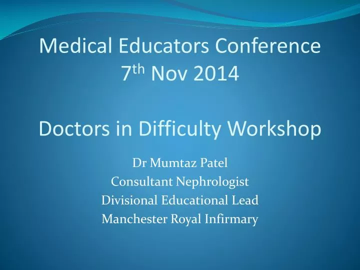 medical educators conference 7 th nov 2014 doctors in difficulty workshop