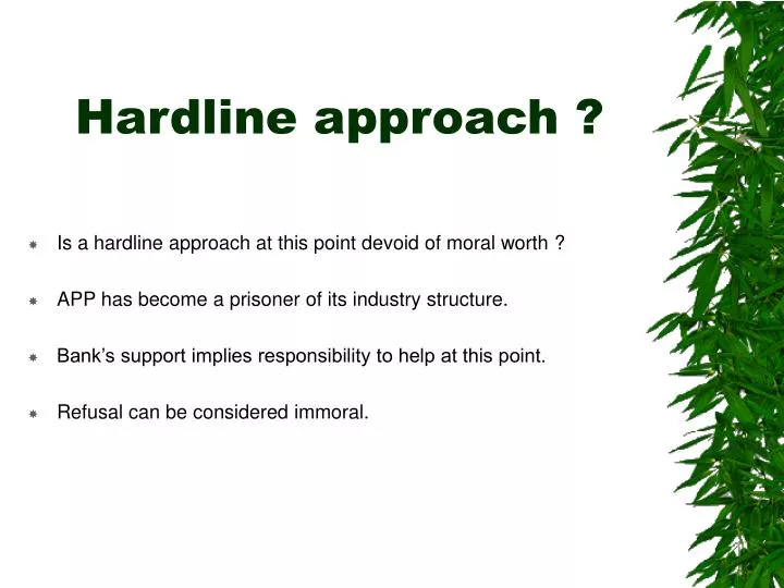 hardline approach