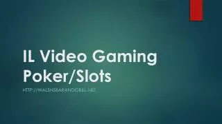 IL Video Gaming Poker/Slots