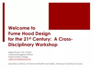 Welcome to Fume Hood Design for the 21 st Century:?A Cross-Disciplinary Workshop