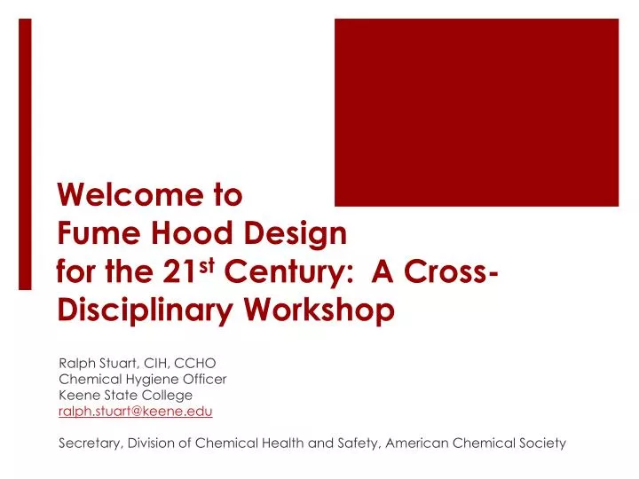 welcome to fume hood design for the 21 st century a cross disciplinary workshop