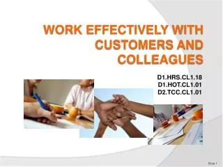 Work effectively with customers and colleagues