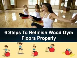 6 Steps To Refinish Wood Gym Floors Properly