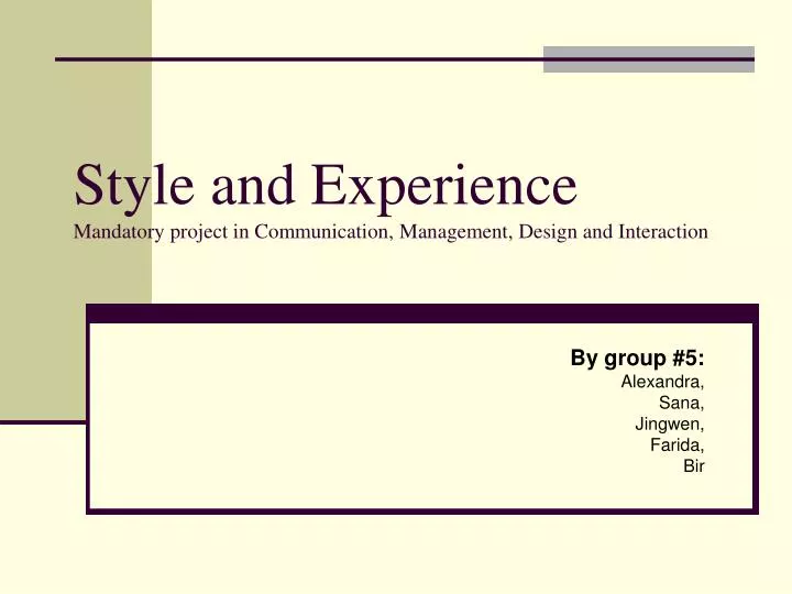 style and experience mandatory project in communication management design and interaction