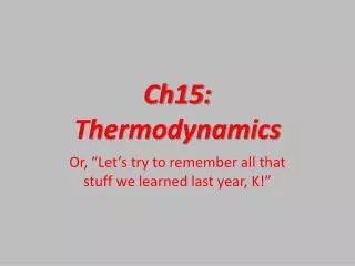 Ch15 : Thermodynamics