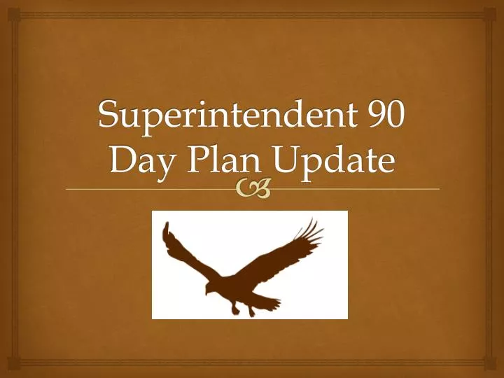superintendent 90 day plan update