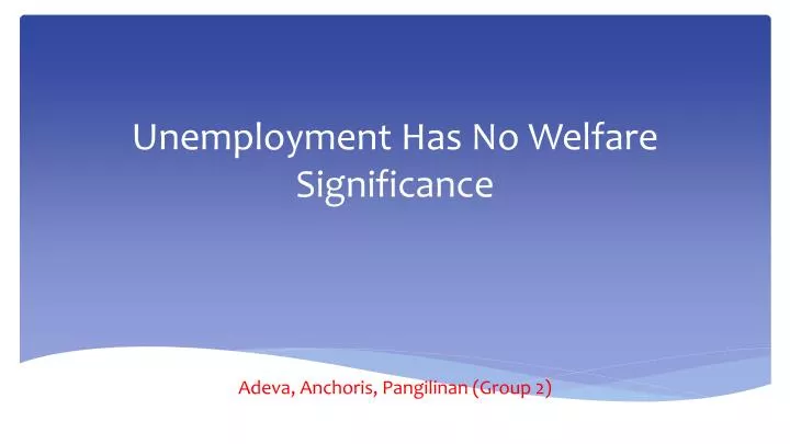 unemployment has no welfare significance