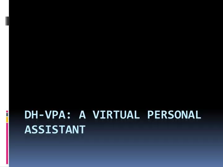 dh vpa a virtual personal assistant