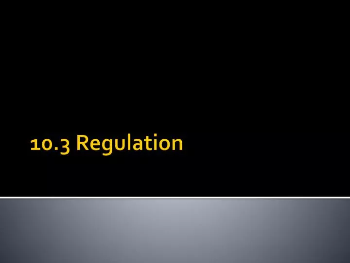 10 3 regulation