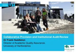 Collaborative Provision and Institutional Audit/Review Dr Frank Haddleton