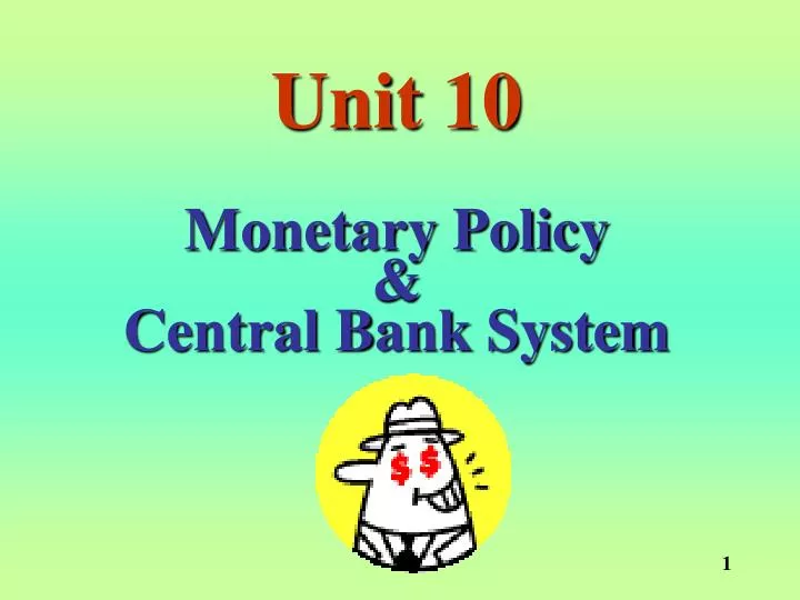 unit 10 monetary policy central bank system