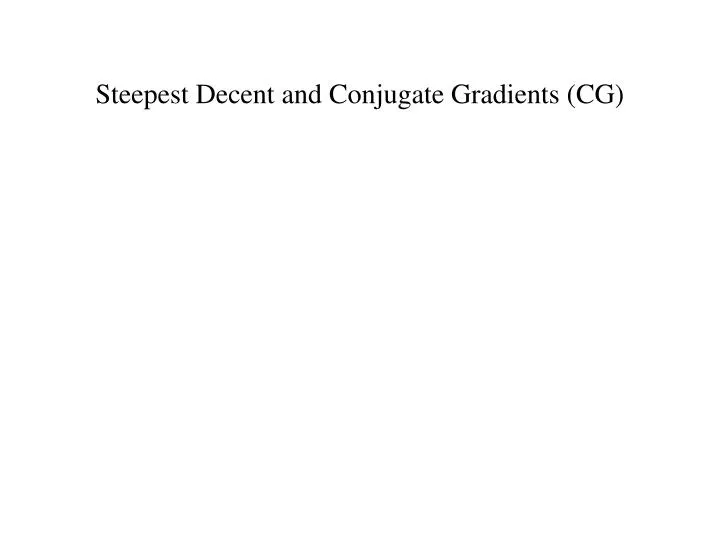 steepest decent and conjugate gradients cg