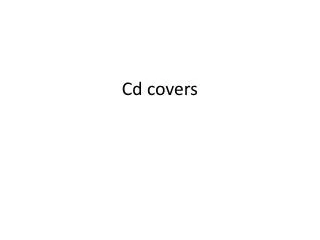 Cd covers