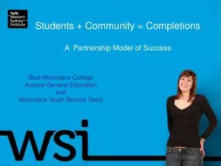 Students + Community = Completions A Partnership Model of Success